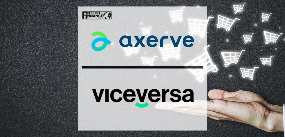 Axerve Partners with Viceversa to Offer Ecommerce Businesses 1M Revenue-Based Financing | Fintech Finance