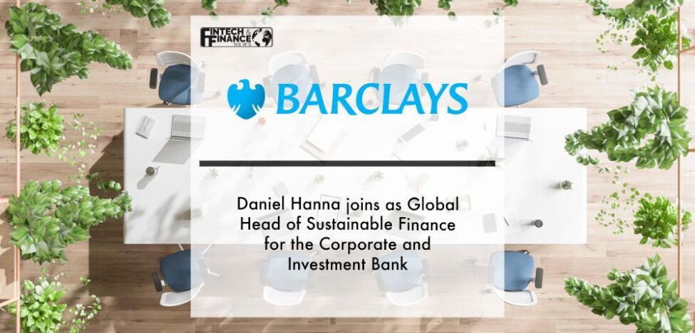 daniel-hanna-joins-barclays-as-global-head-of-sustainable-finance-for