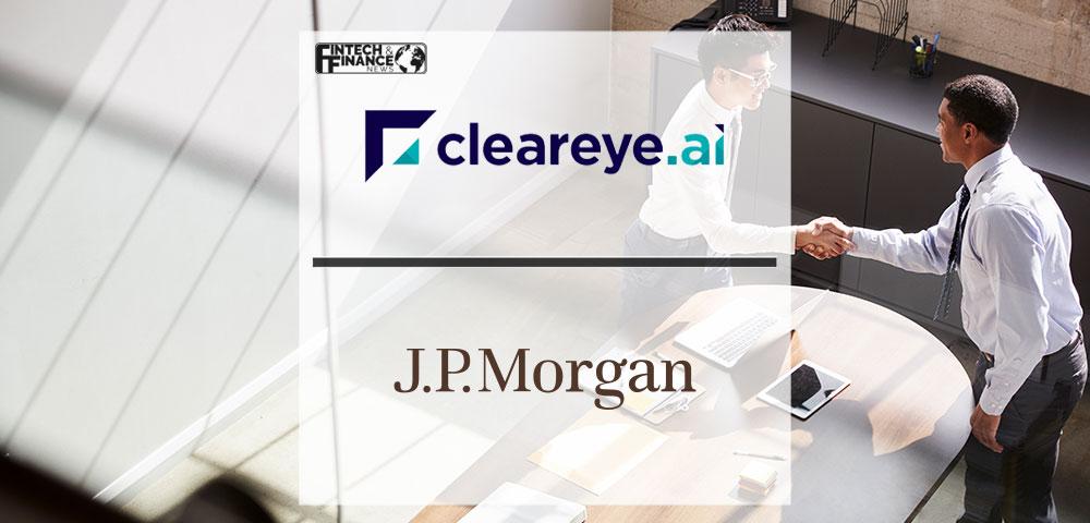 Cleareye.ai Announces Strategic Alliance with J.P. Morgan | Fintech Finance