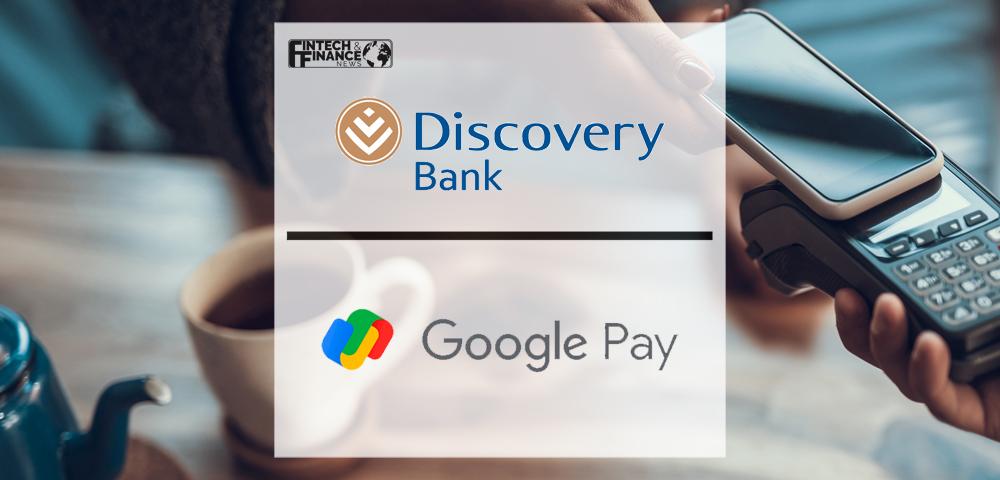 Discovery Bank brings Google Pay to clients | Fintech Finance