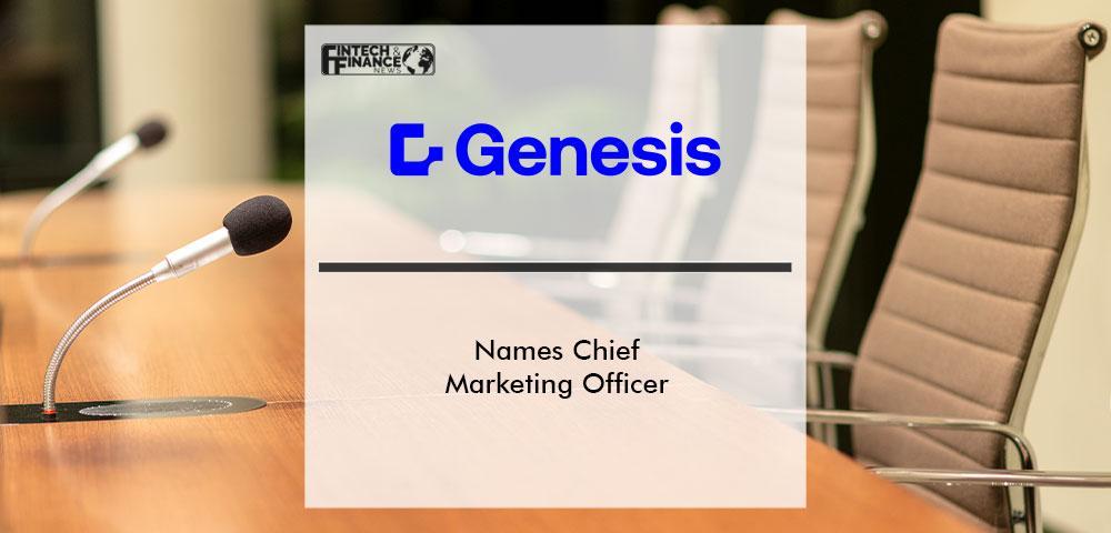 Genesis Global Names Chief Marketing Officer | Fintech Finance