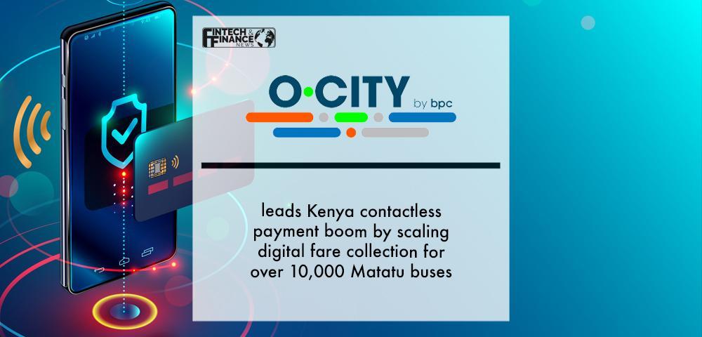 O-CITY leads Kenya contactless payment boom by scaling digital fare collection for over 10