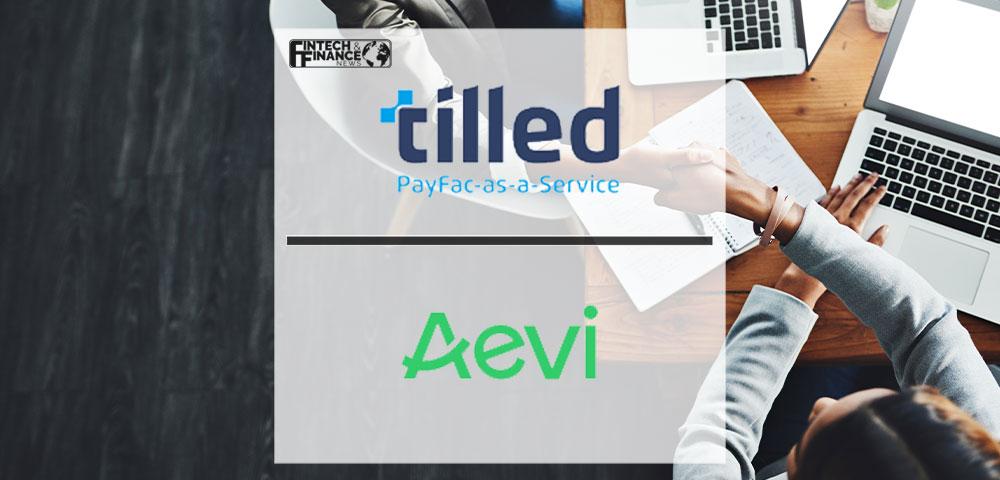 Tilled Partners with Aevi to Expand Omnichannel Functionality | Fintech Finance