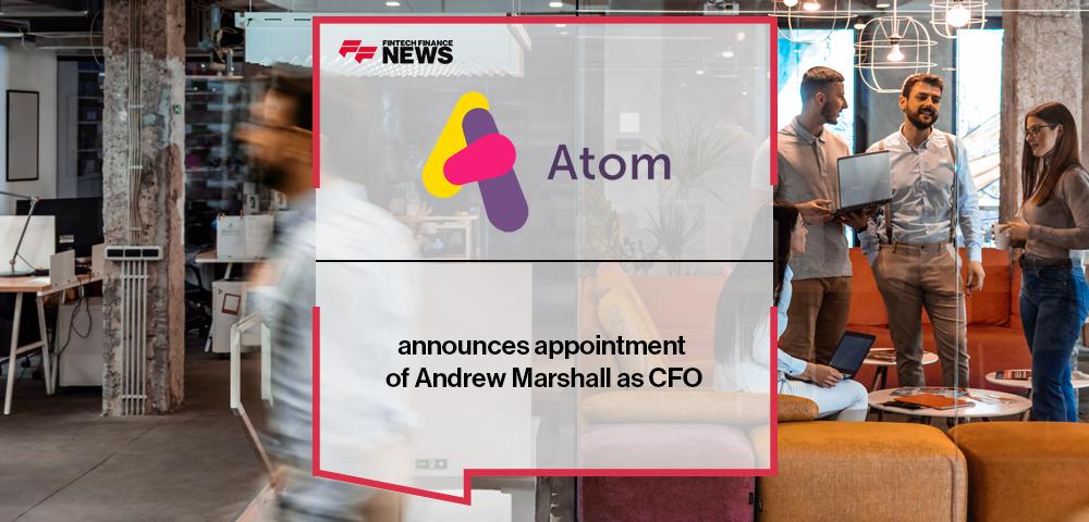 Atom announces appointment of Andrew Marshall as CFO | FF News