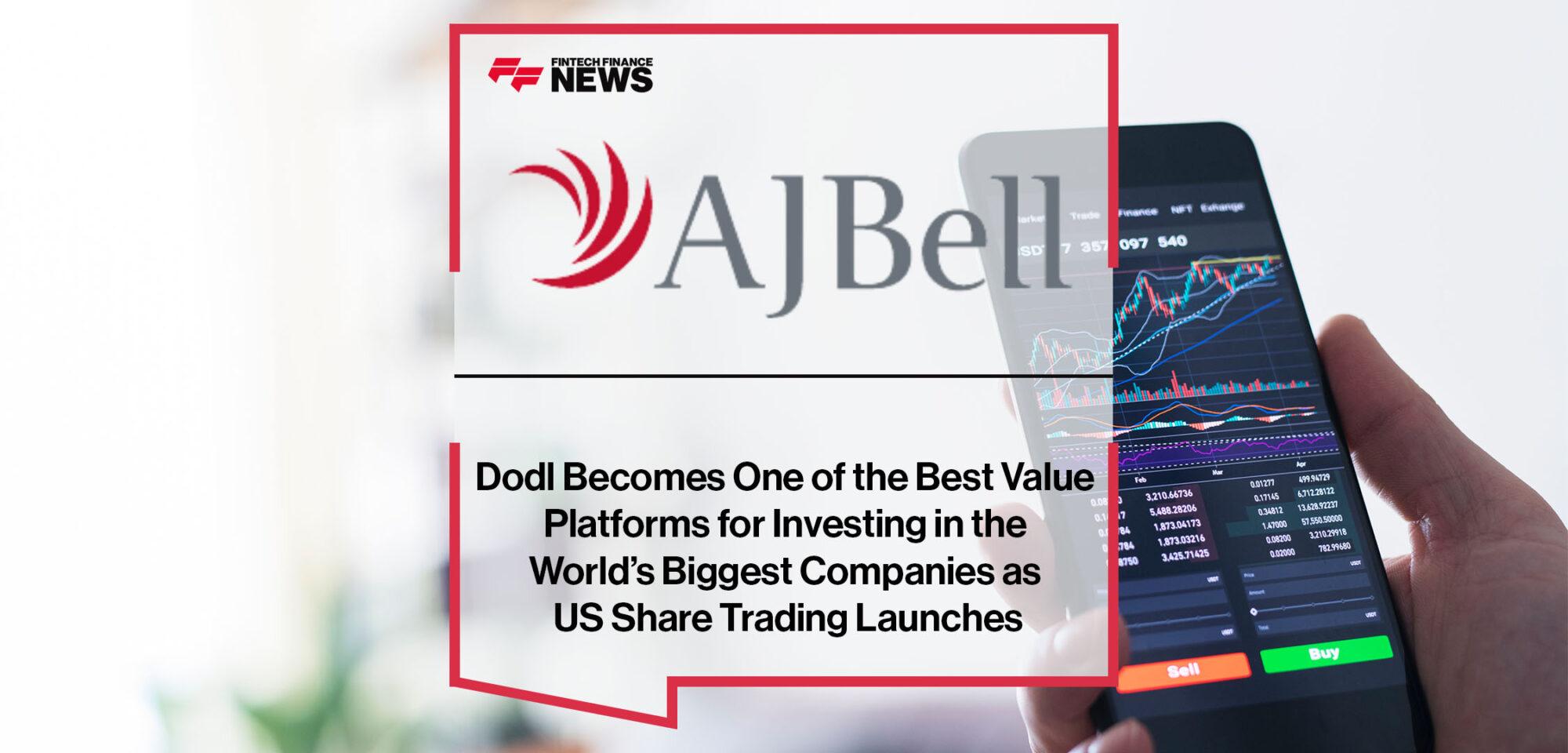 Dodl Becomes One of the Best Value Platforms for Investing in the World’s Biggest Companies as US Share Trading Launches | Fintech Finance