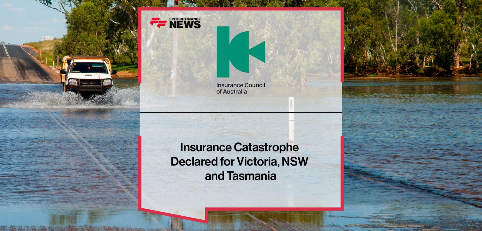 Insurance Catastrophe Declared for Victoria, NSW and Tasmania | Fintech Finance