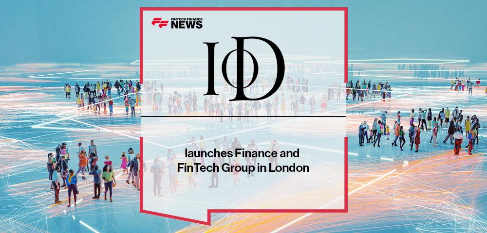 IoD launches Finance and FinTech Group in London | FF News