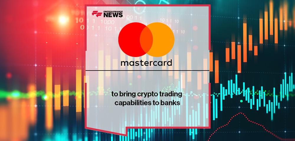 Mastercard to bring crypto trading capabilities to banks | FF News