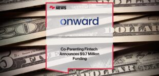 Co-Parenting Fintech Onward Announces $9.7 Million Funding | Fintech Finance