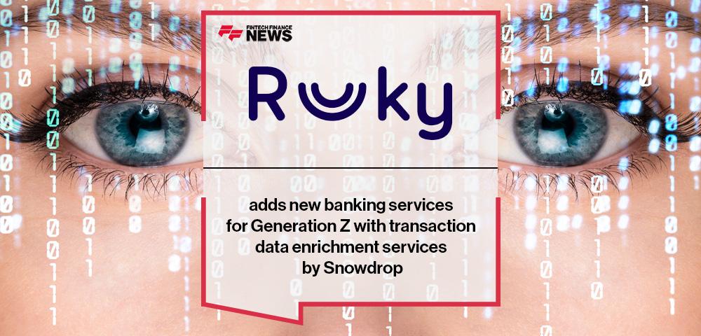 Ruuky adds new banking services for Generation Z with transaction data enrichment services by Snowdrop | FF News