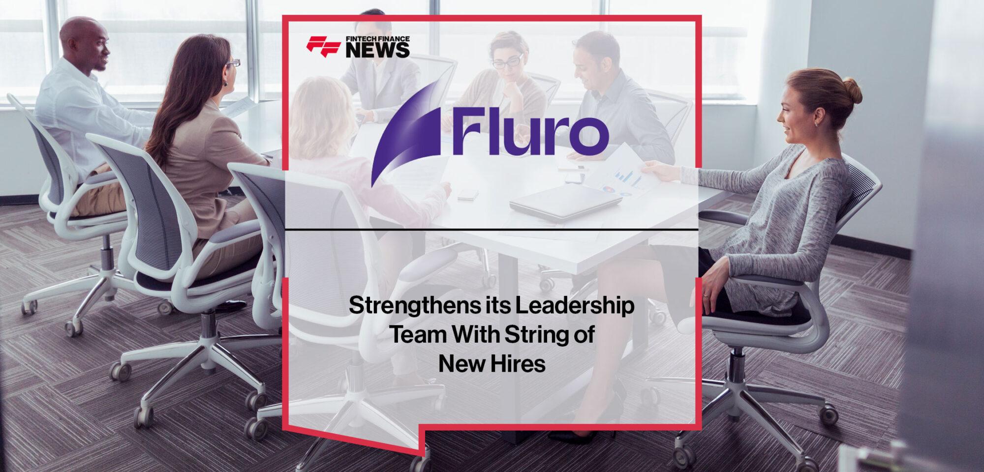 Fluro Strengthens its Leadership Team With String of New Hires | Fintech Finance