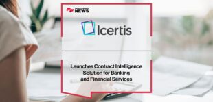 Icertis Launches Contract Intelligence Solution for Banking and Financial Services | Fintech Finance