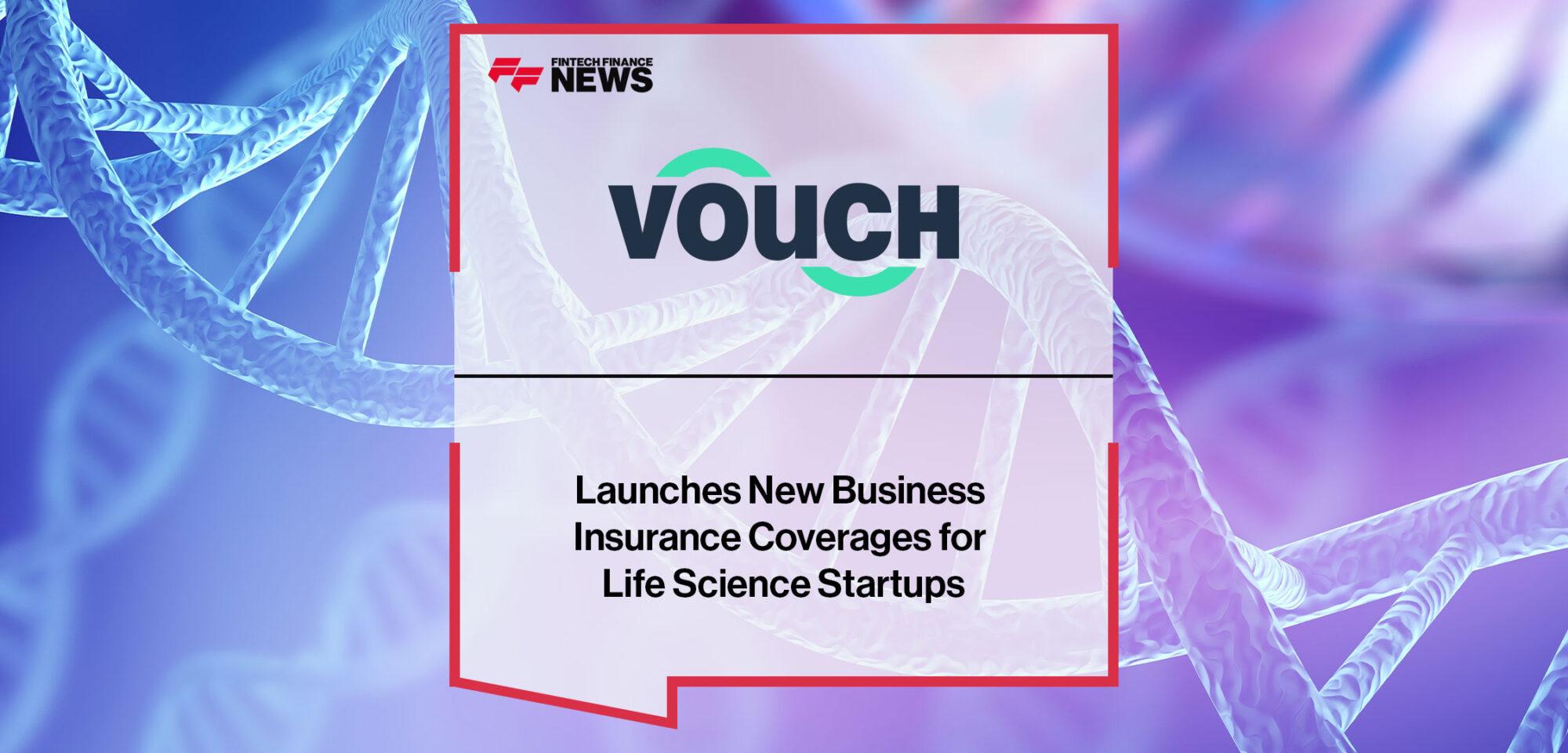 Vouch Launches New Business Insurance Coverages for Life Science Startups | Fintech Finance