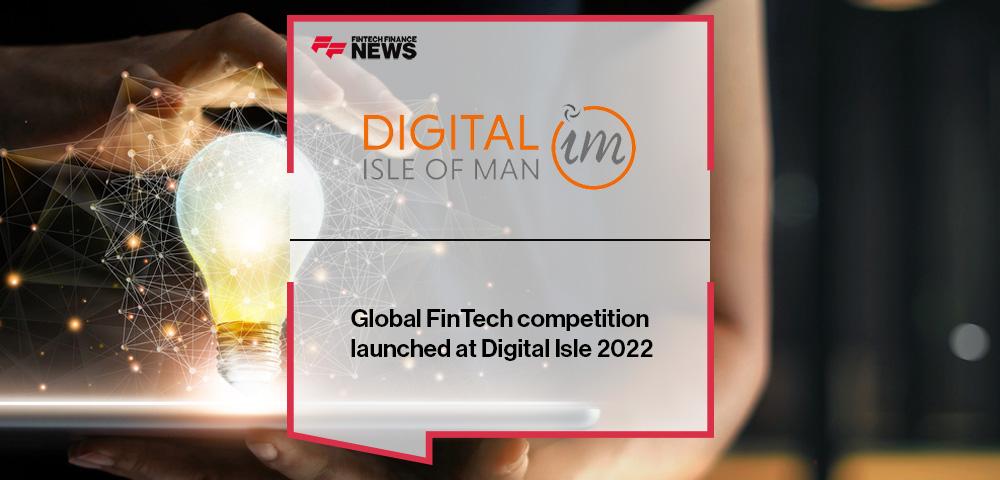 Global FinTech competition launched at Digital Isle 2022 | FF News