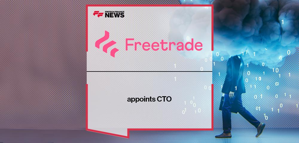 Freetrade appoints CTO | FF News