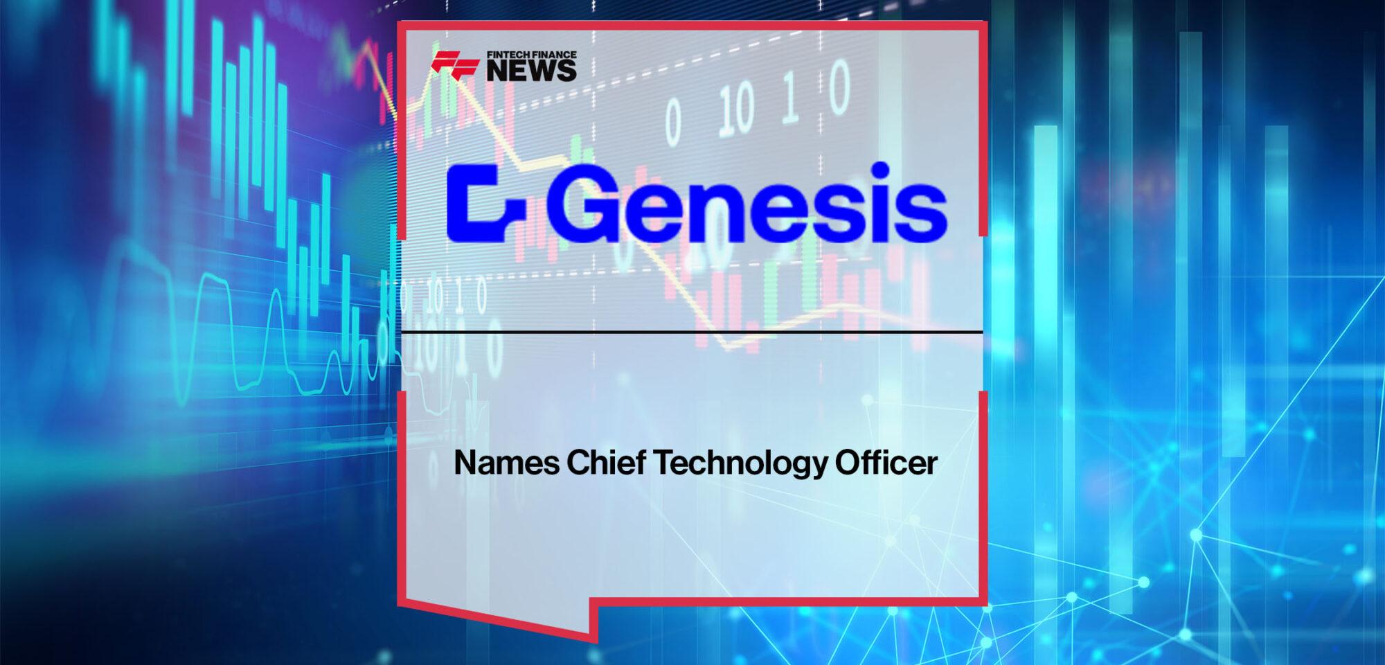 Genesis Global Names Chief Technology Officer | Fintech Finance