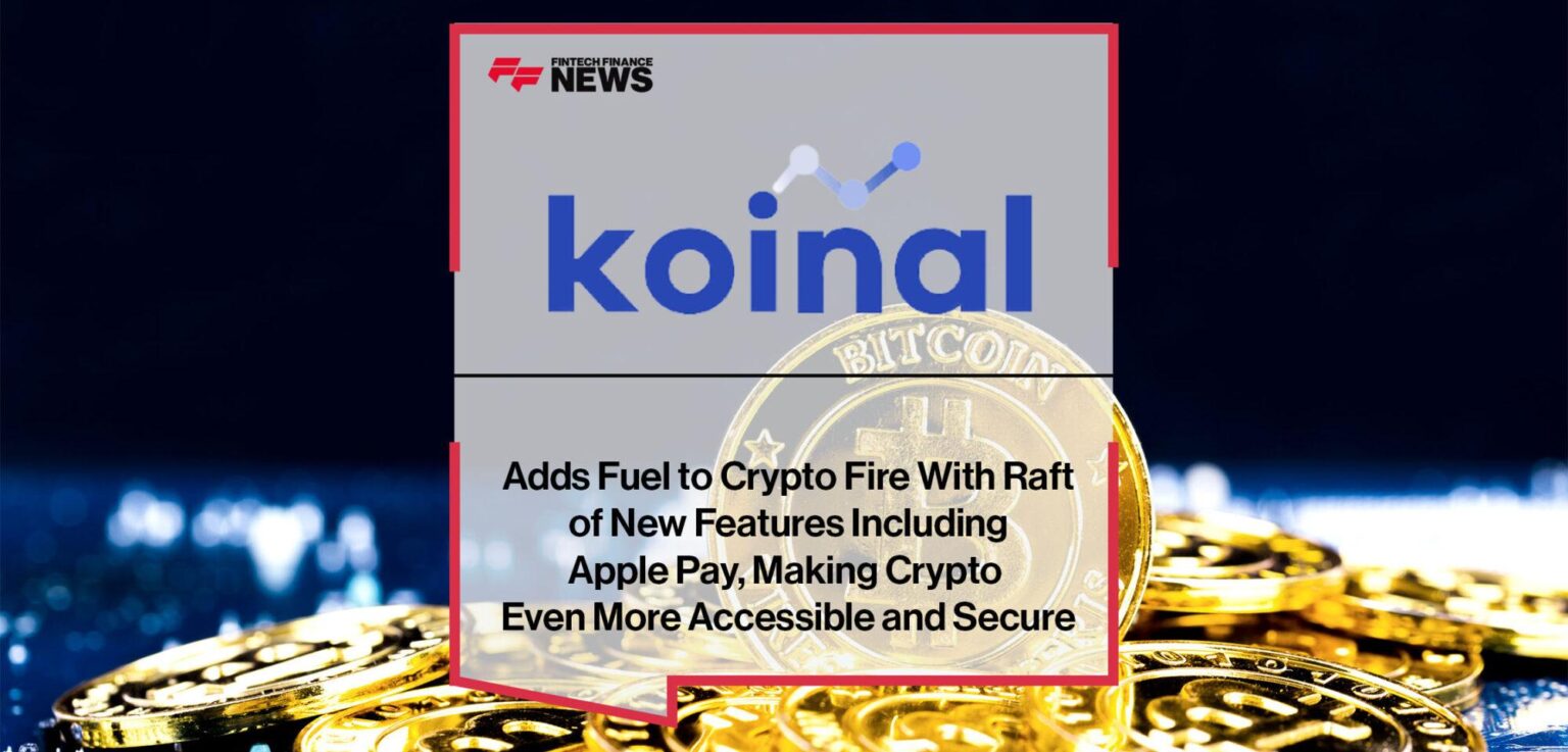 Koinal Adds Fuel to Crypto Fire With Raft of New Features Including ...