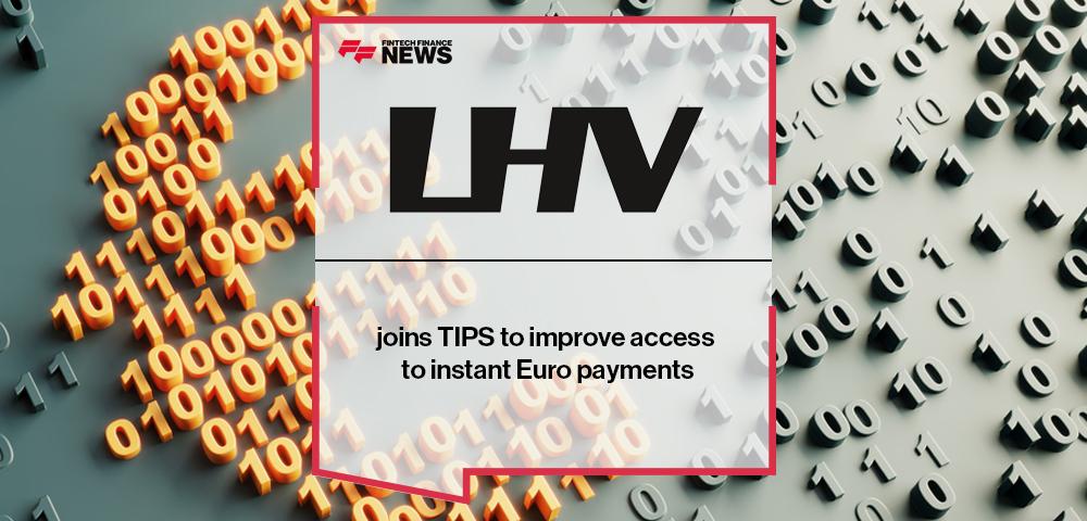 LHV UK joins TIPS to improve access to instant Euro payments | FF News