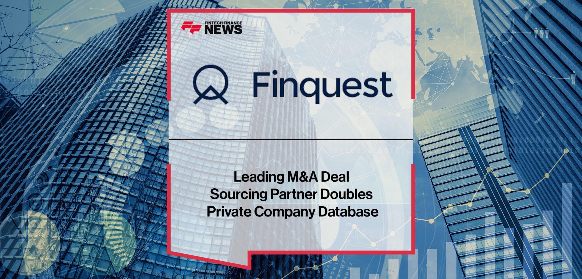 Leading M&A Deal Sourcing Partner Finquest Doubles Private Company Database | Fintech Finance