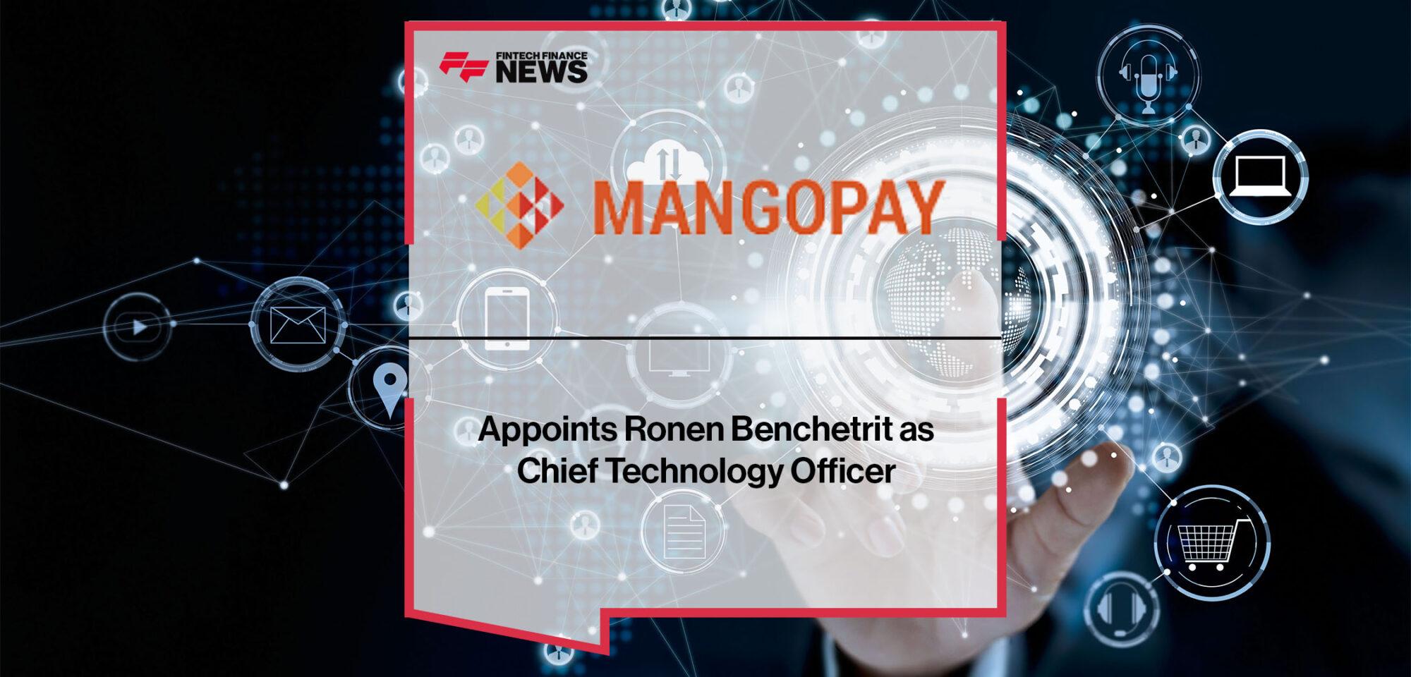 MANGOPAY Appoints Ronen Benchetrit as Chief Technology Officer | Fintech Finance