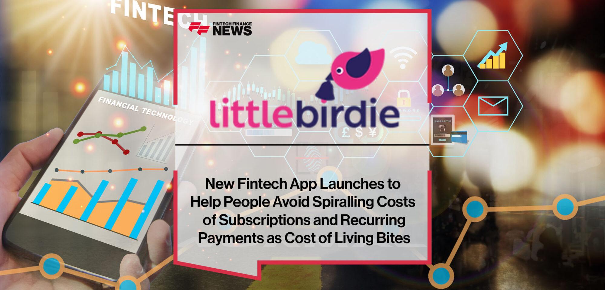 New Fintech App Launches to Help People Avoid Spiralling Costs of Subscriptions and Recurring Payments as Cost of Living Bites | Fintech Finance