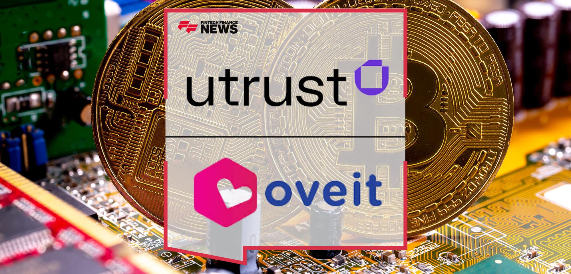 Oveit Partners With Utrust to Help Worldwide Businesses Integrate Cryptocurrency Into Events and Entertainment Ticketing | Fintech Finance