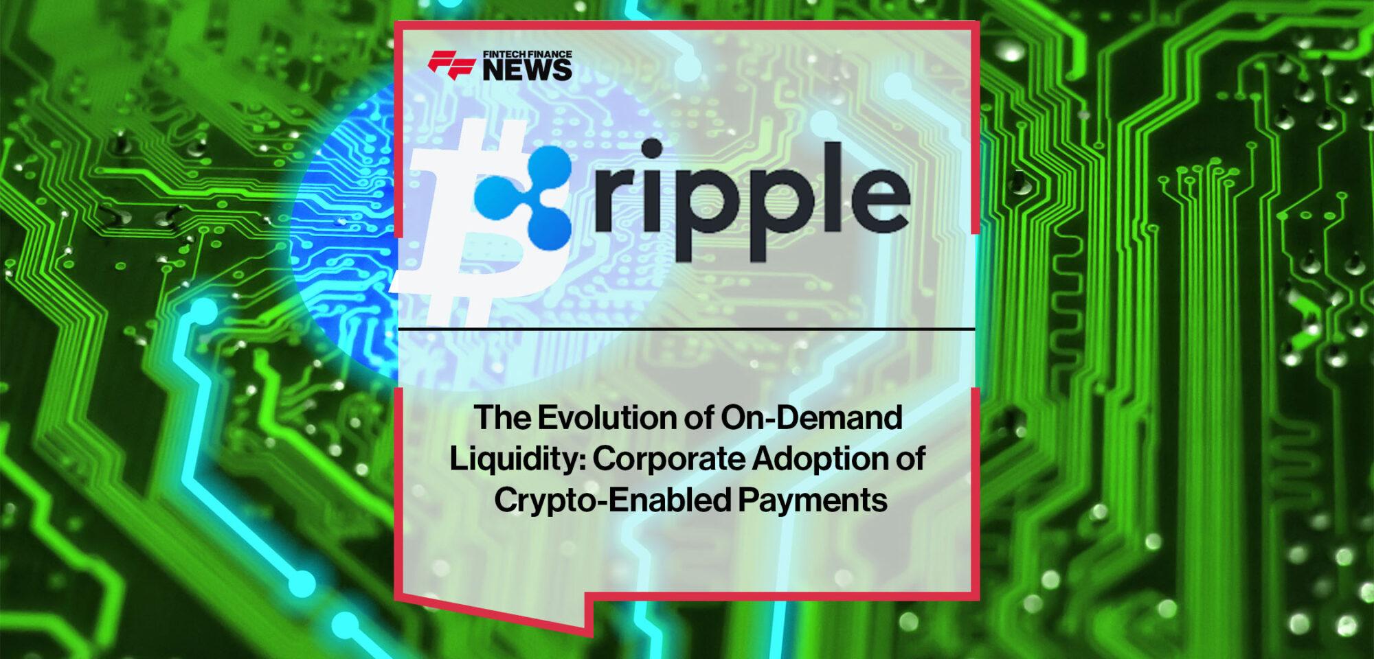 The Evolution of On-Demand Liquidity: Corporate Adoption of Crypto-Enabled Payments | Fintech Finance