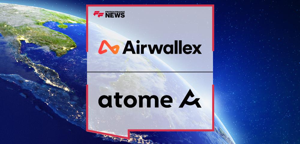 Airwallex enables merchants to accept Buy Now Pay Later payment option through partnership with Atome | FF News