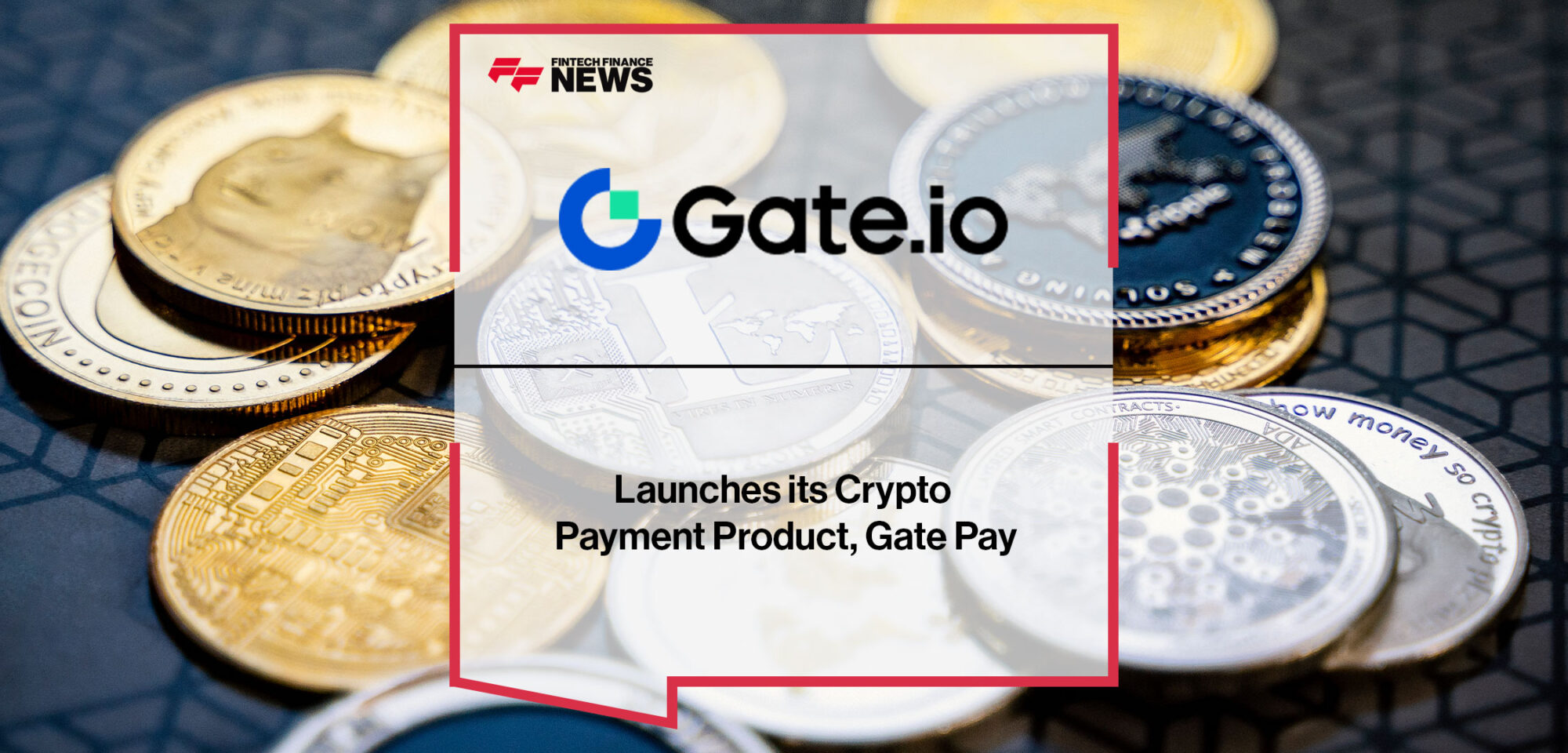 Gate.io Launches its Crypto Payment Product, Gate Pay | Fintech Finance