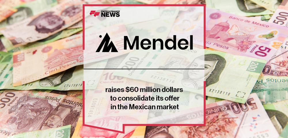Mendel raises $60 million dollars to consolidate its offer in the Mexican market | FF News