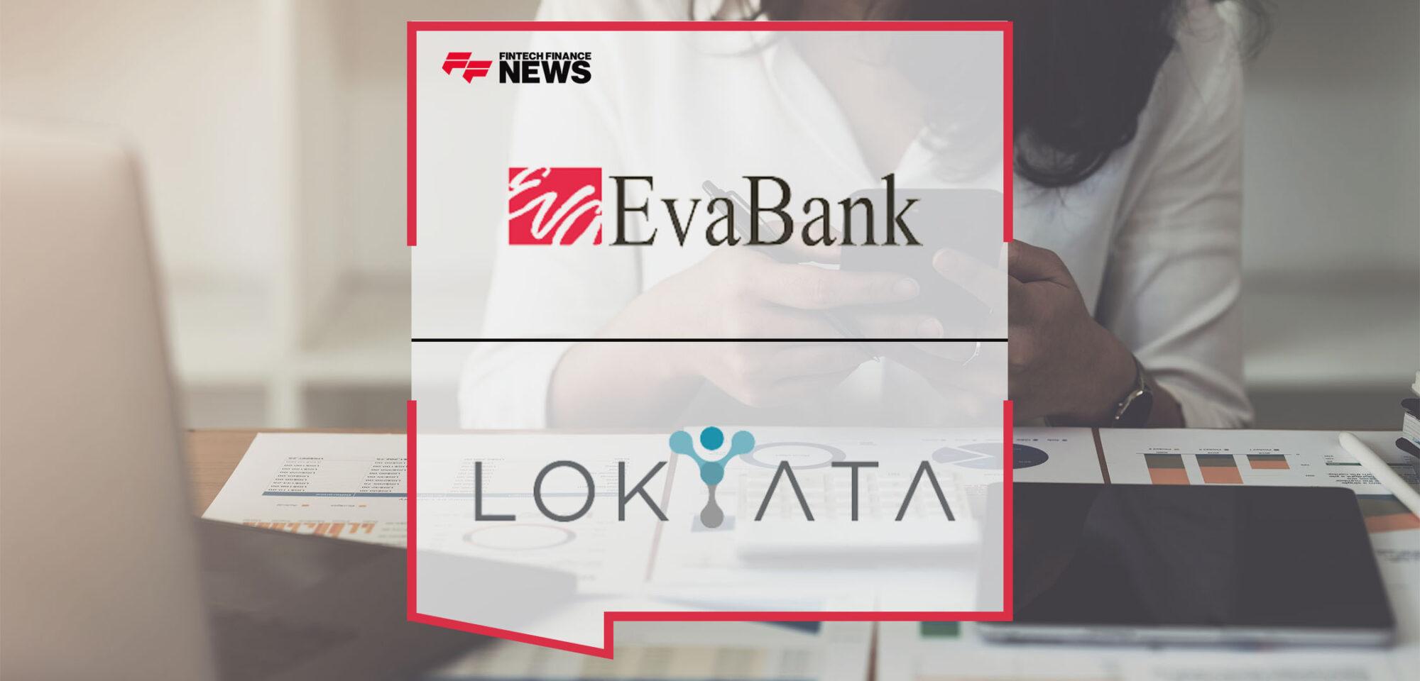 EvaBank Taps Lokyata’s AI Platform To Automate Loan Decisioning, Provide Greater Access To Credit To More Borrowers | FF News