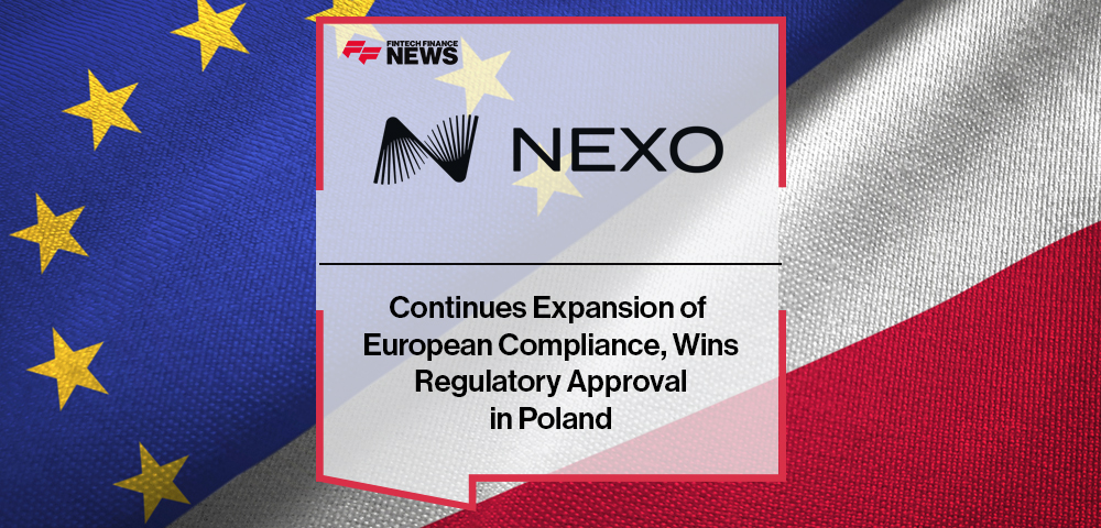Nexo Continues Expansion of European Compliance, Wins Regulatory Approval in Poland