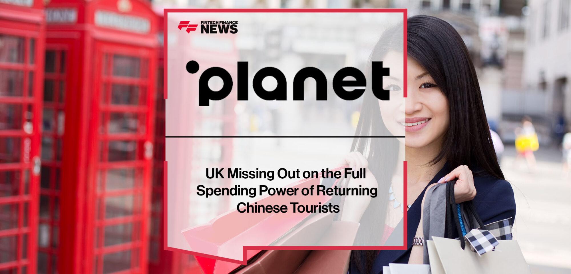 Planet : Missing Out on the Full Spending Power of Returning Chinese Tourists | FF News