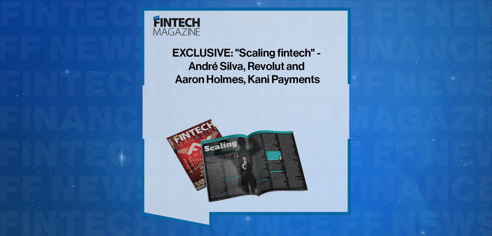 EXCLUSIVE Scaling Fintech Andr Silva Revolut And Aaron Holmes 