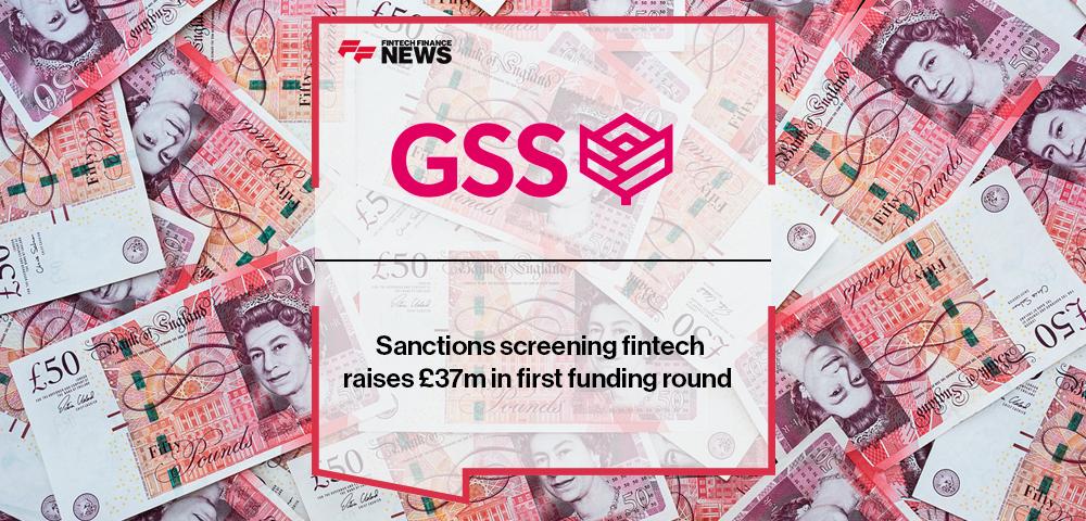 Sanctions screening fintech GSS raises £37m in first funding round