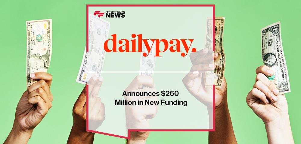 DailyPay Announces $260 Million in New Funding