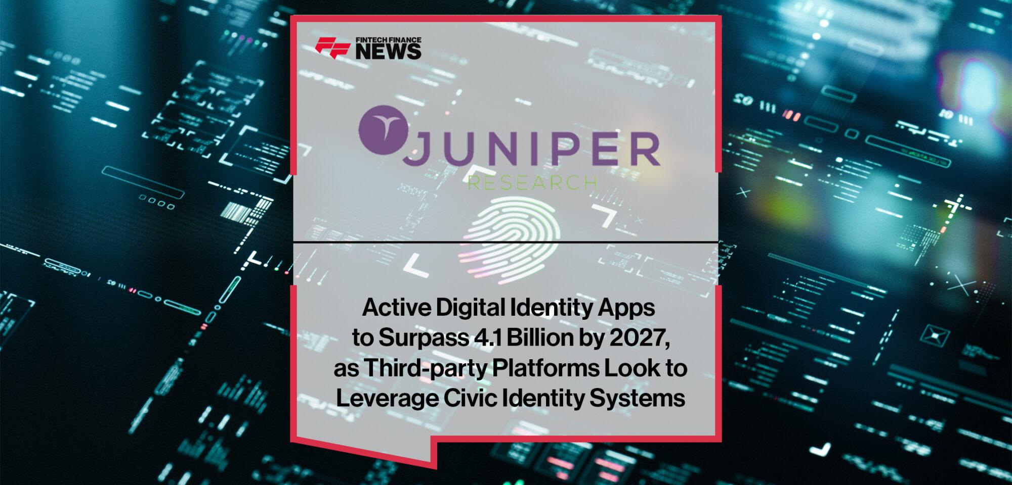 Active Digital Identity Apps to Surpass 4.1 Billion by 2027, as Third-party Platforms Look to Leverage Civic Identity Systems