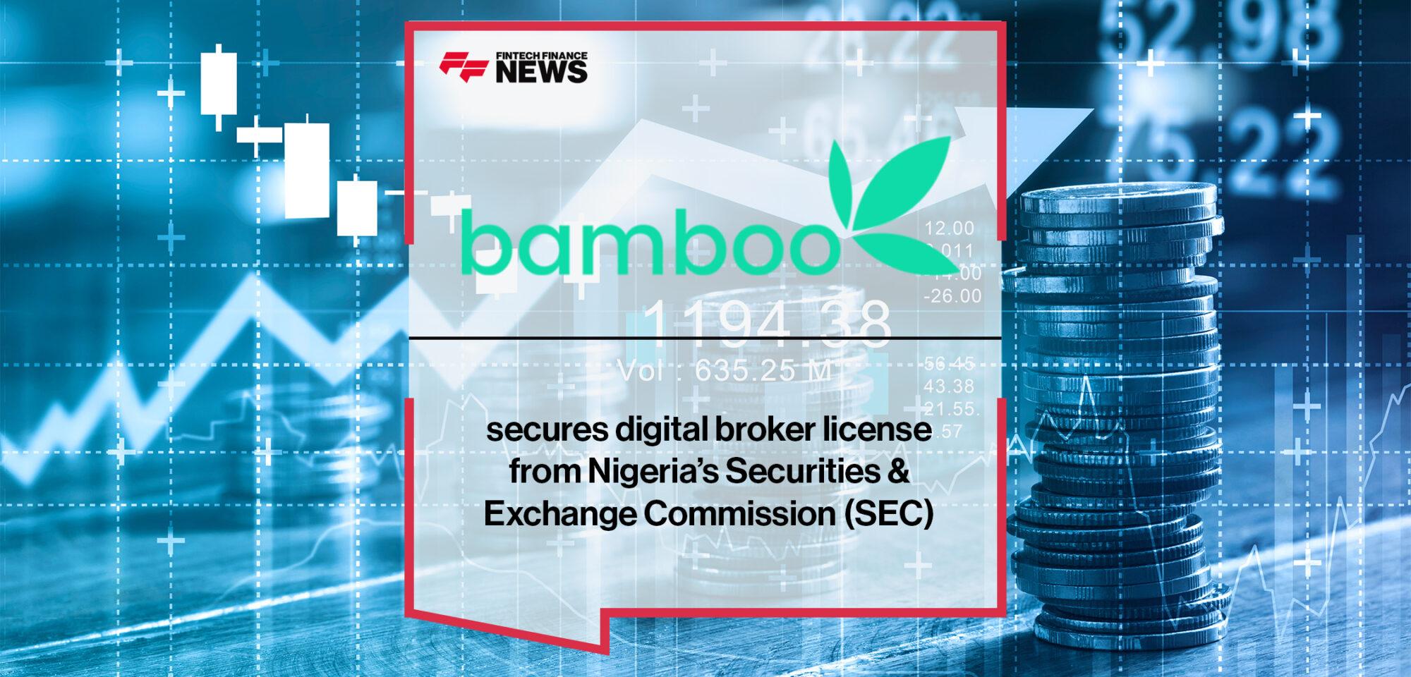 Bamboo secures digital broker license from Nigeria’s Securities & Exchange Commission (SEC)