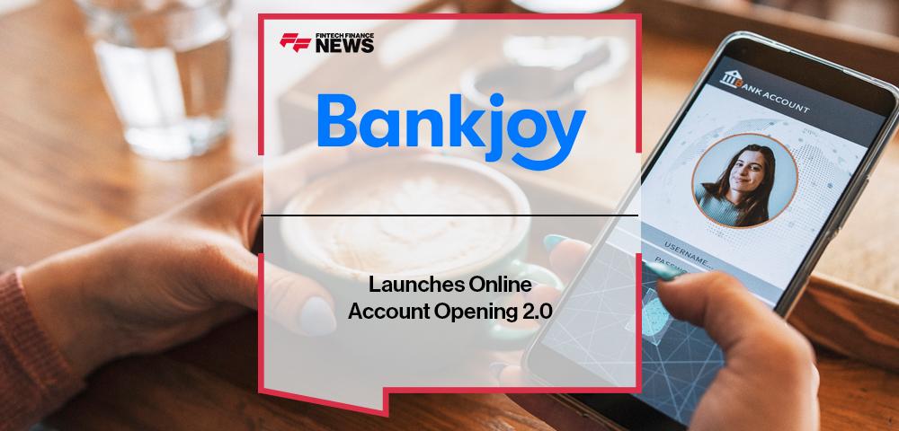 Bankjoy Launches Online Account Opening 2.0