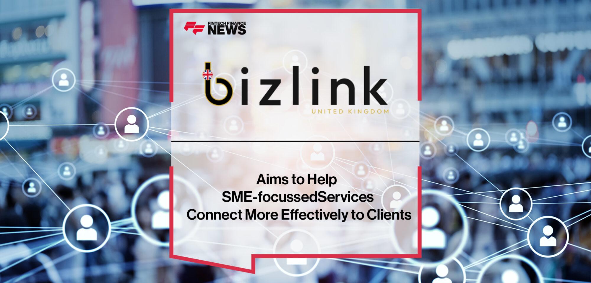 BizLinkUK Aims to Help SME-focussed Services Connect More Effectively to Clients