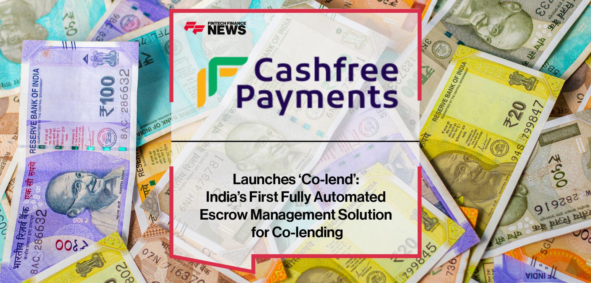 Cashfree Payments Launches ‘Co-lend’: India’s First Fully Automated Escrow Management Solution for Co-lending