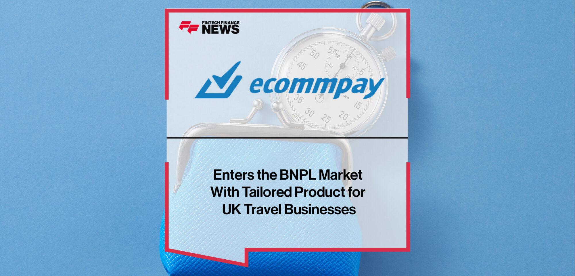 ECOMMPAY Enters the BNPL Market With Tailored Product for UK Travel Businesses