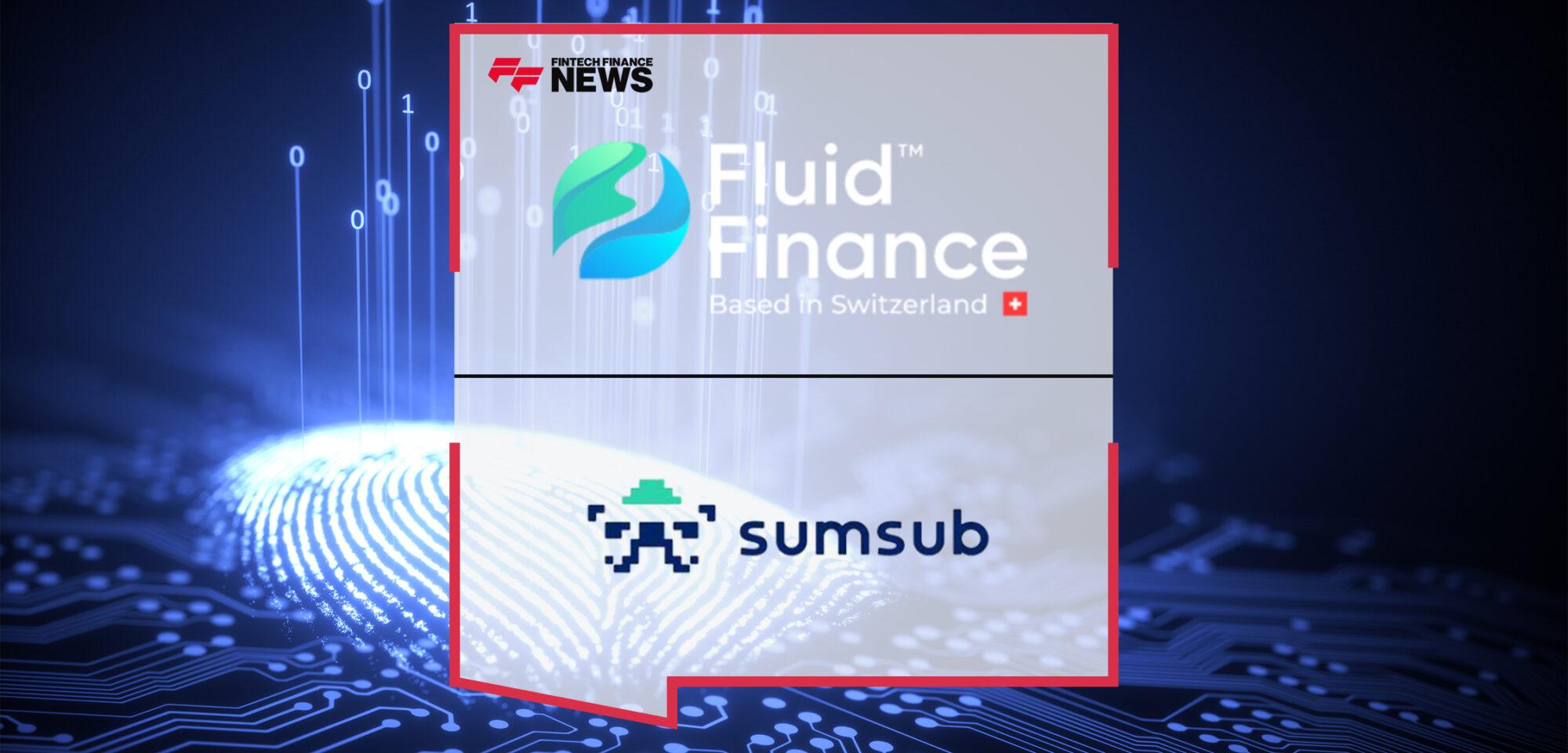 Fluid Partners With Sumsub to Streamline Identity Verification and AML Compliance
