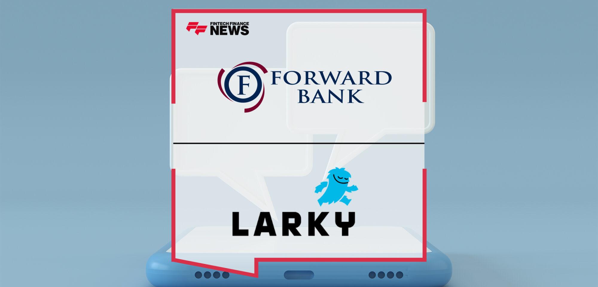 Forward Bank Launches Larky’s nudge® to Improve Personalization, Mobile-First Communication