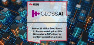 GlossAi Raises $8 Million Seed Round to Accelerate Adoption of its Generative V-Ai Platform for Content Generation at Scale
