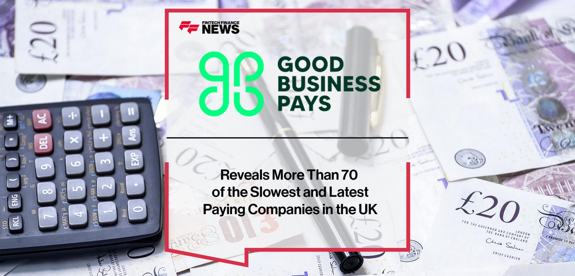 Good Business Pays Reveals More Than 70 of the Slowest and Latest Paying Companies in the UK