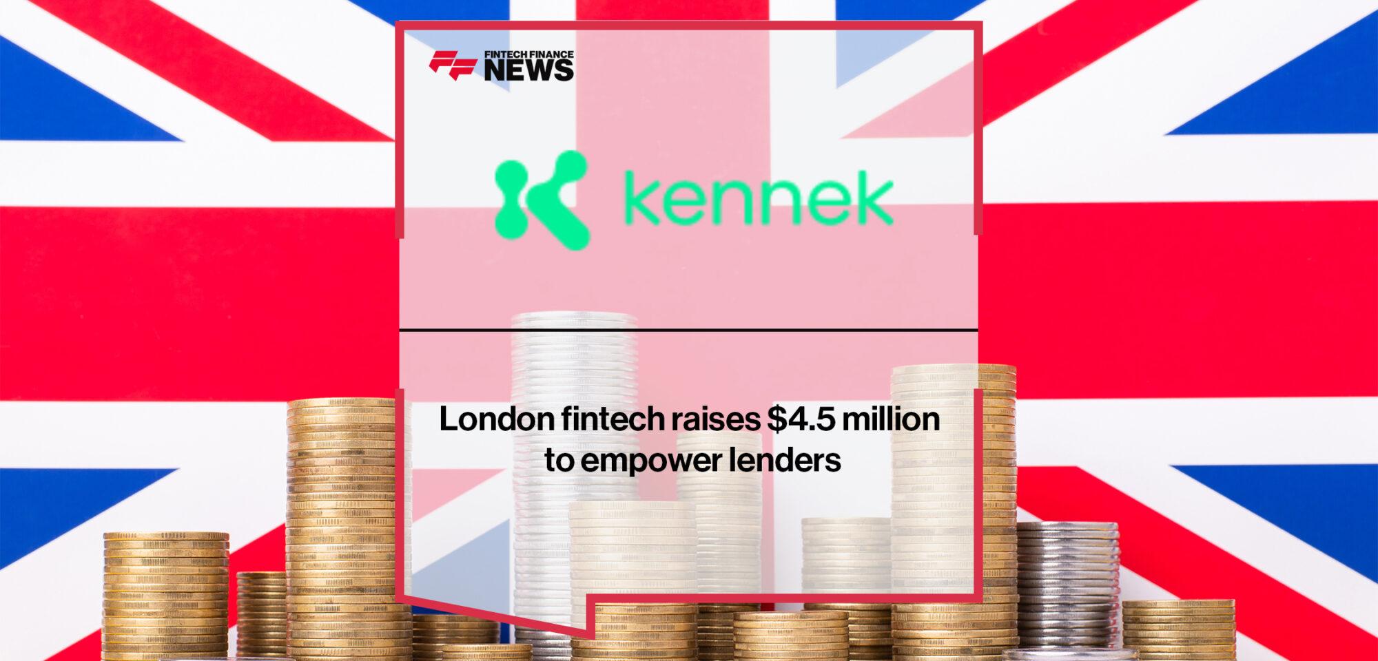 London fintech kennek raises $4.5 million to empower lenders