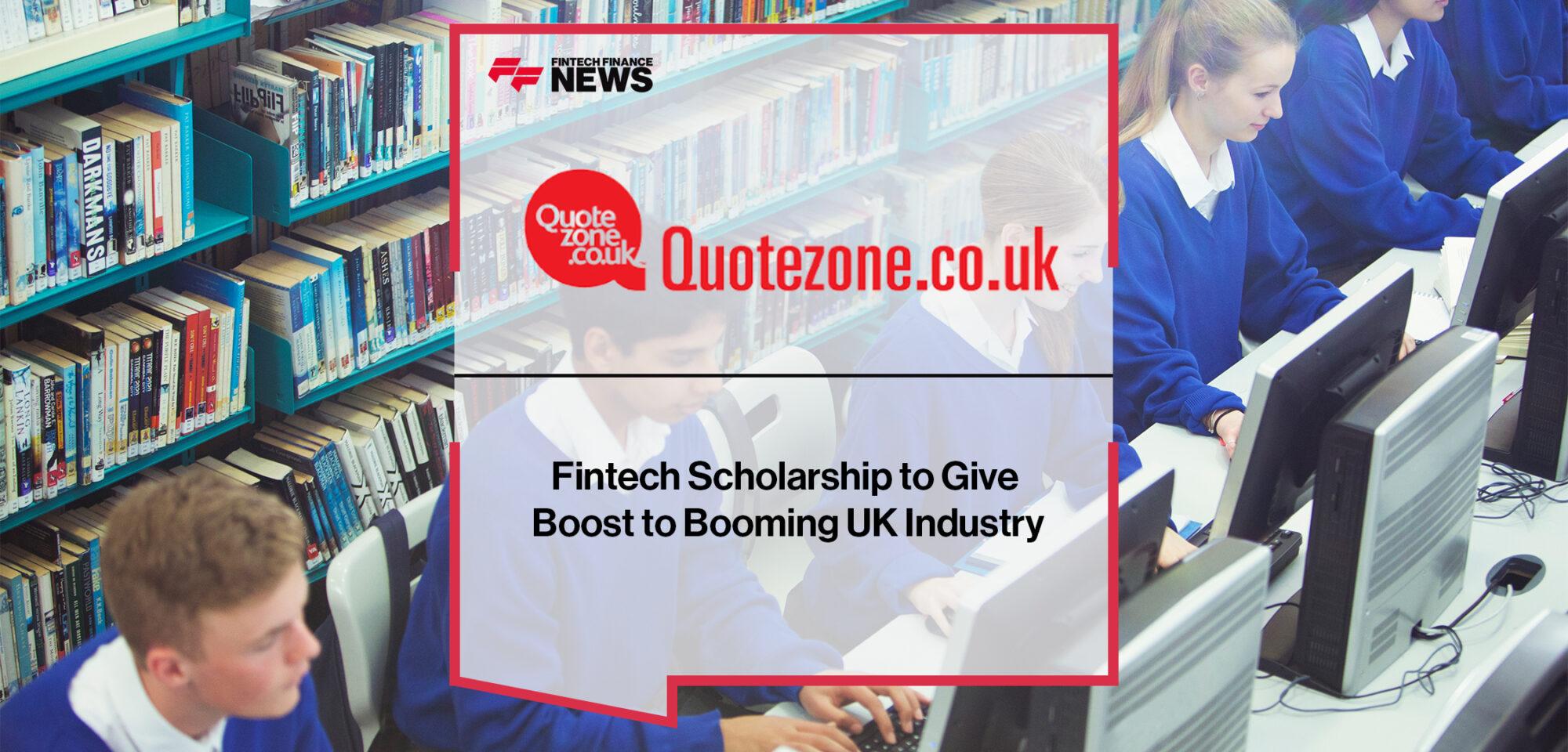 Quotezone Fintech Scholarship to Give Boost to Booming UK Industry