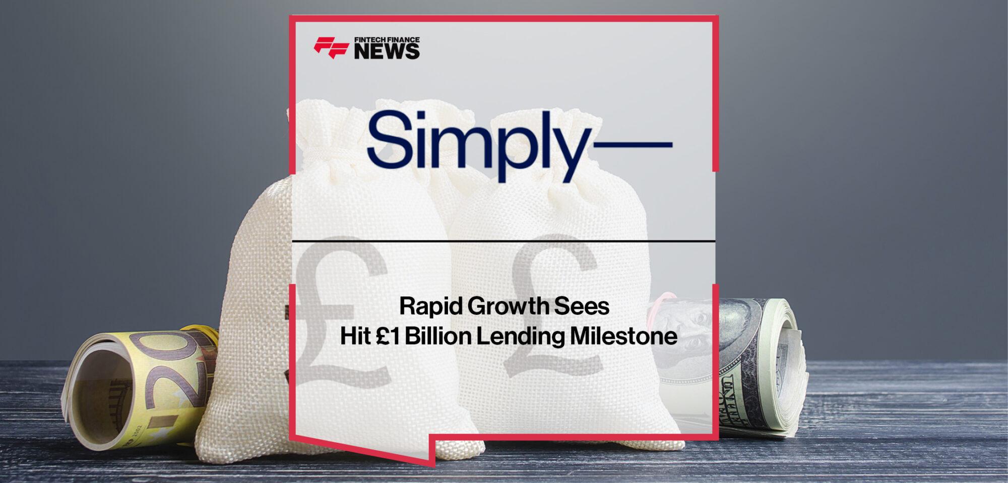 Rapid Growth Sees Simply Asset Finance Hit £1 Billion Lending Milestone