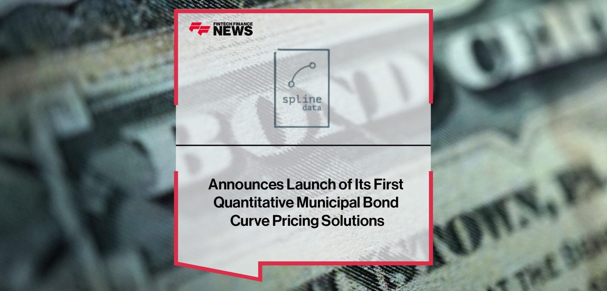 Spline Data Announces Launch of Its First Quantitative Municipal Bond Curve Pricing Solutions